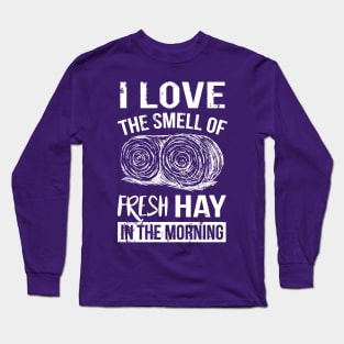 Smell of Fresh Hay Long Sleeve T-Shirt